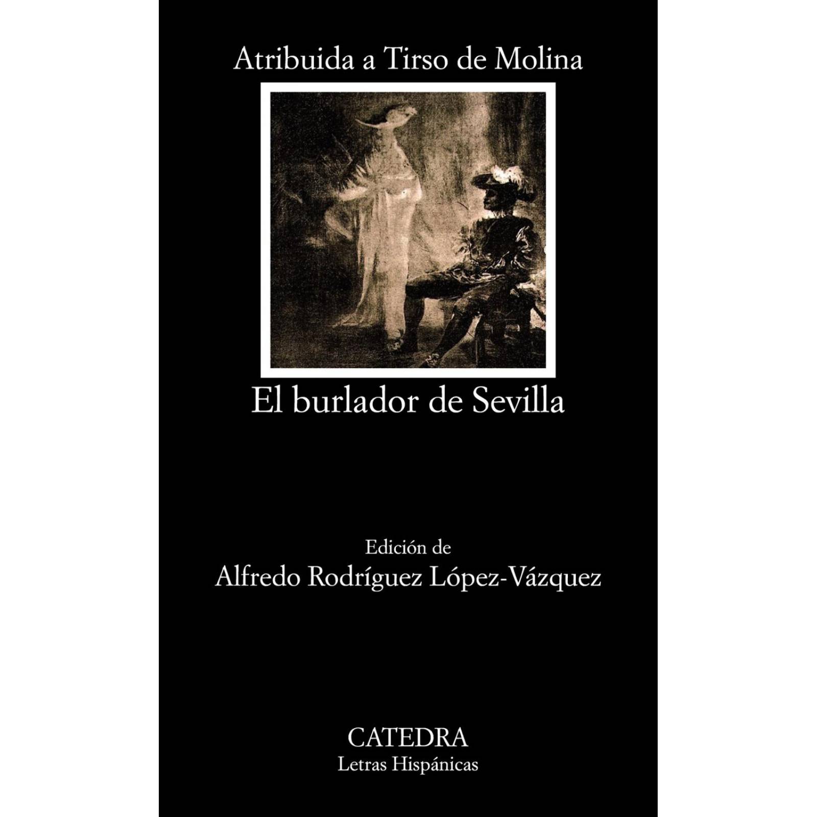 El burlador de Sevilla o El convidado de piedra 