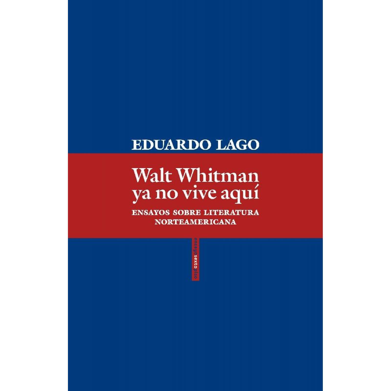 Walt Whitman ya no vive aquí: Ensayos sobre literatura norteamericana 