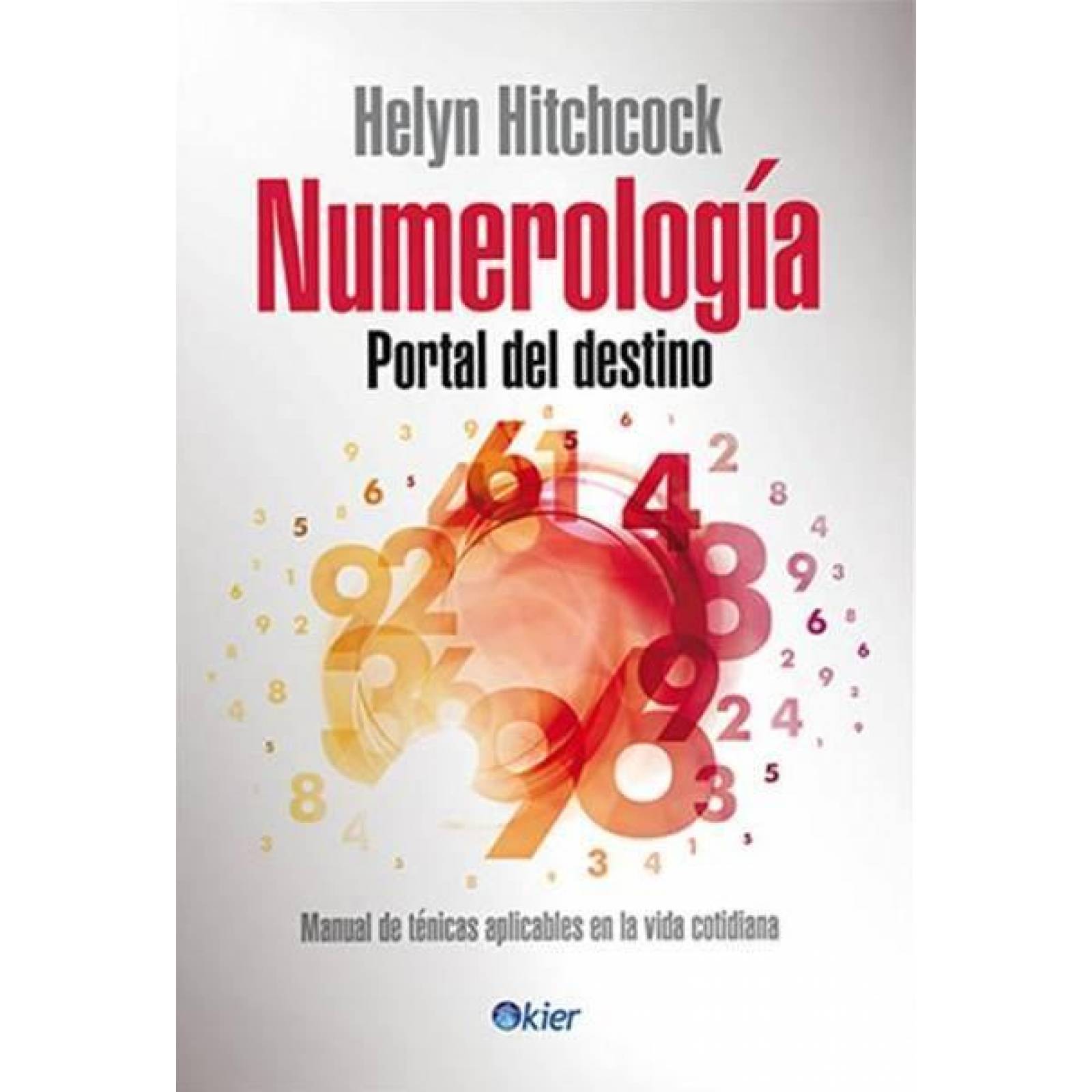 Numerología. Portal del destino. 2a ed. 