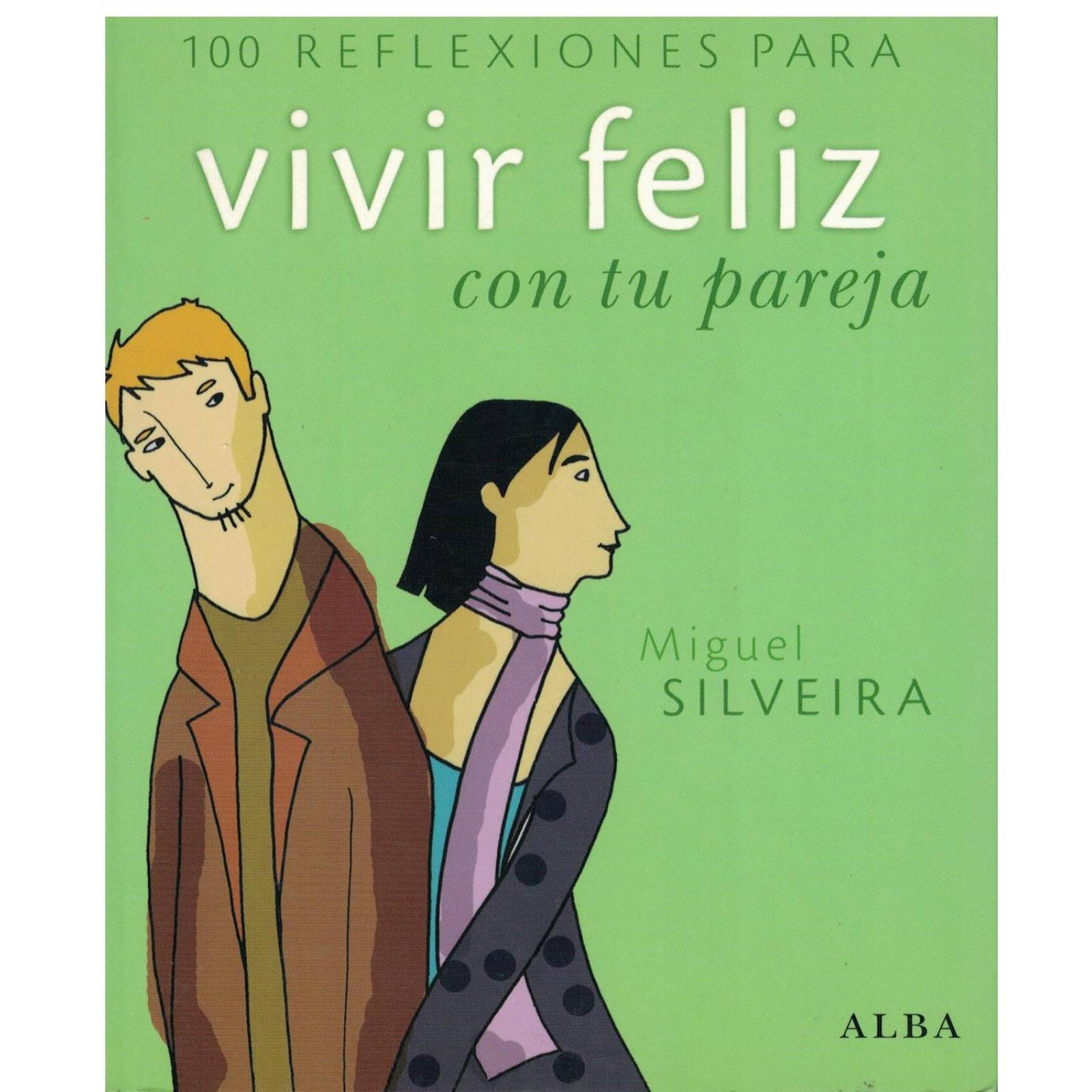 100 REFLEXIONES PARA VIVIR MEJOR CON TU PAREJA 