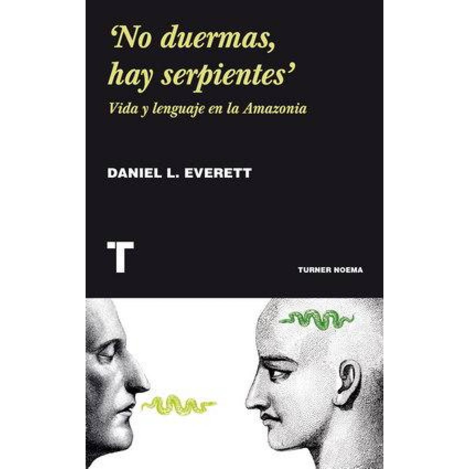 No duermas, hay serpientes. Vida y lenguaje en la Amazonia 