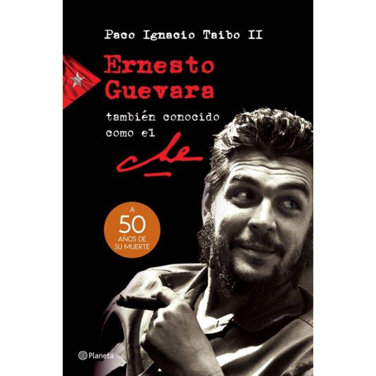 Ernesto Guevara, también conocido como el Che 