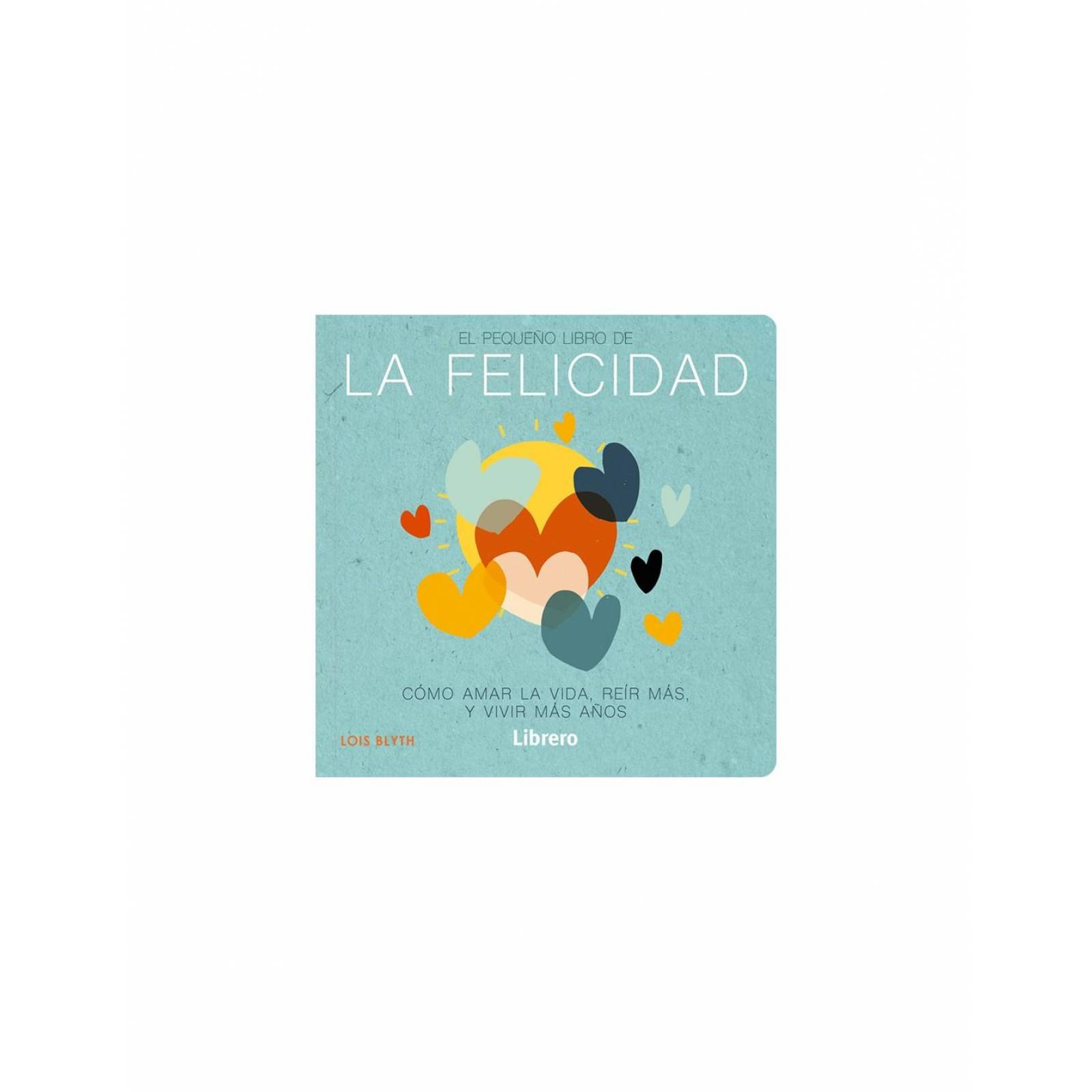 PEQUENO LIBRO DE LA FELICIDAD