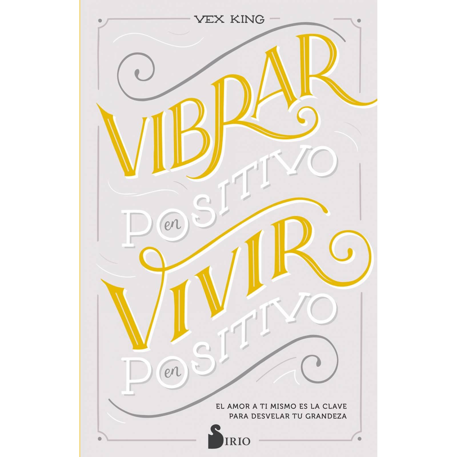 Vibrar en positivo, vivir en positivo 