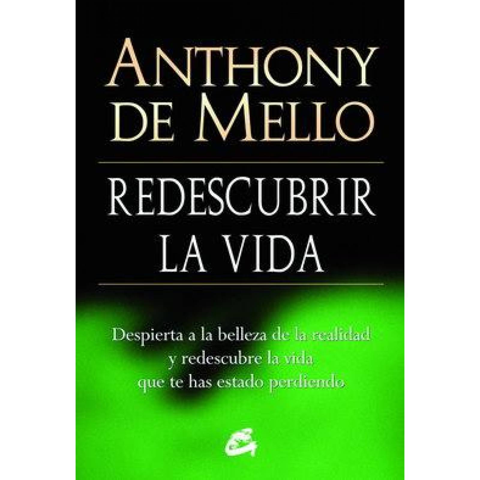 Redescubrir la vida. Despierta a la belleza de la realidad y redescubre la vida que te has estado pe 