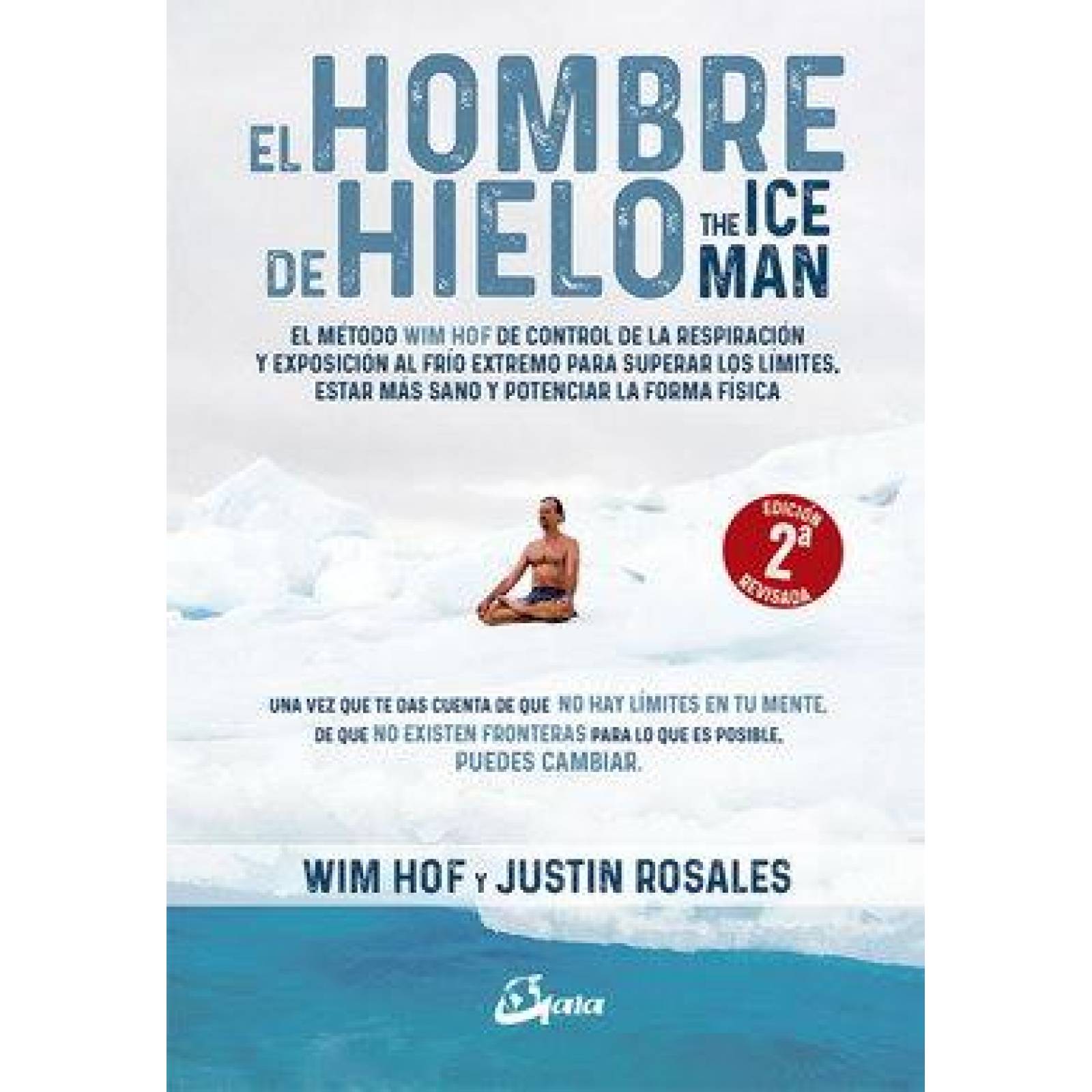 Hombre de hielo, El. The iceman. El método Wim Hof de control de la respiración y exposición al frío 