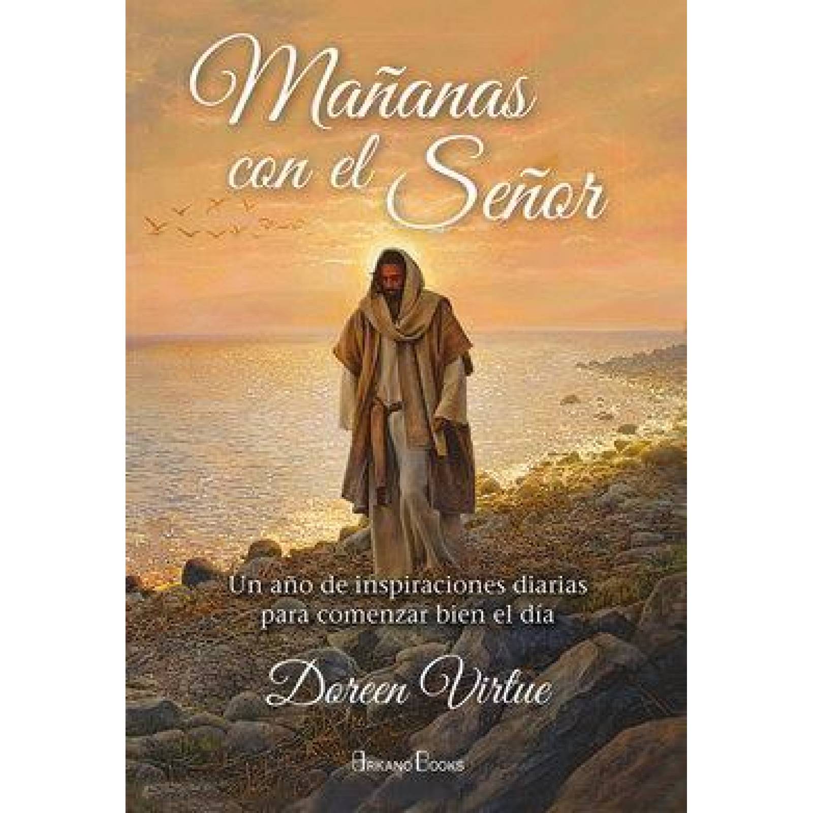 Mañanas con el Señor. Un año de inspiraciones diarias para comenzar bien el día 