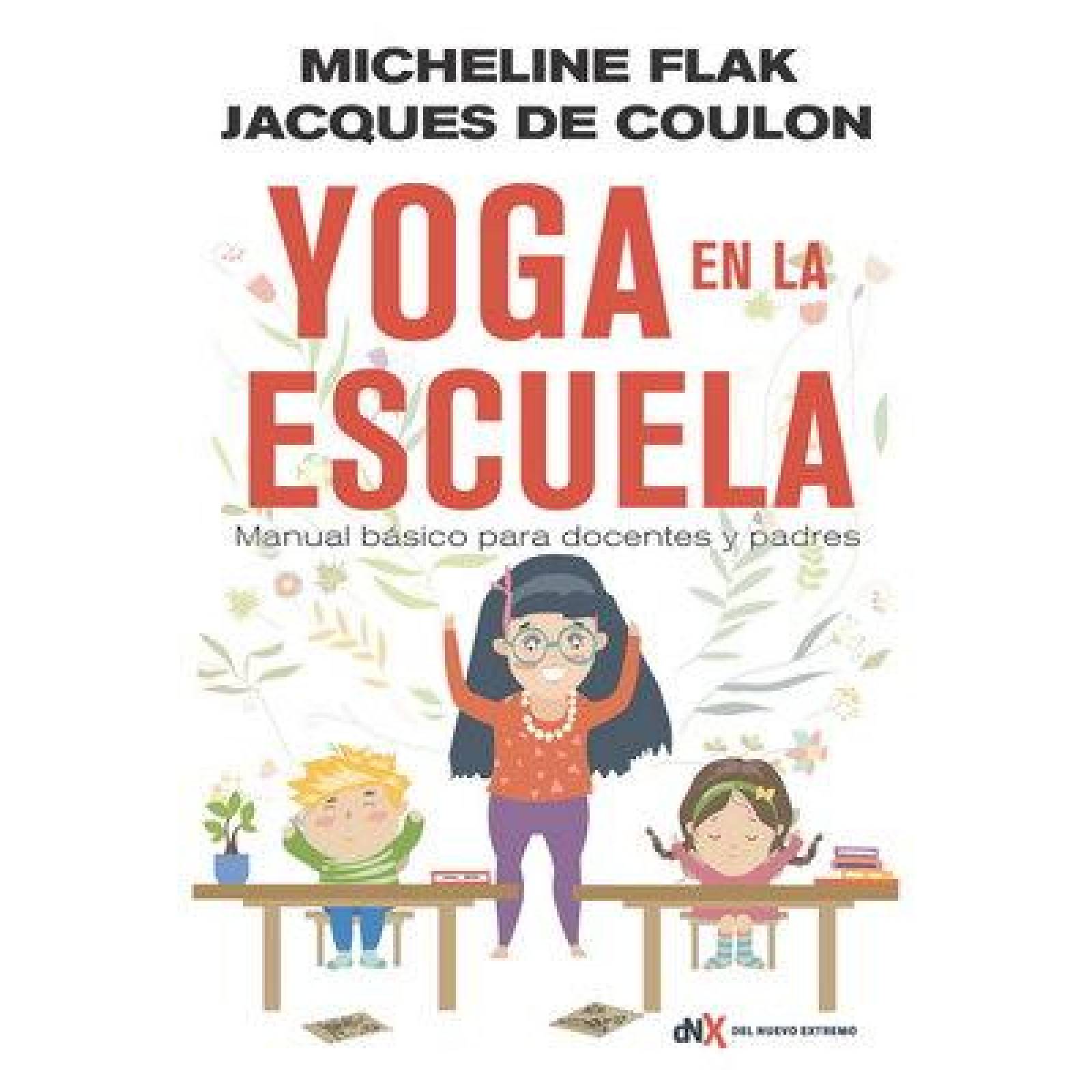 Yoga en la escuela. Manual básico para docentes y padres