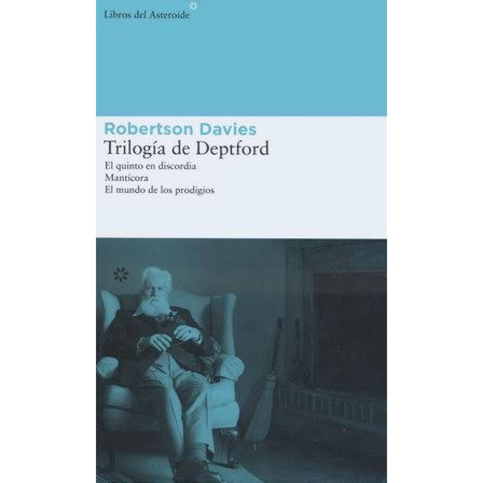 Trilogía de Deptford (El quinto en discordia/Mantícora/El mundo de los prodigios) 