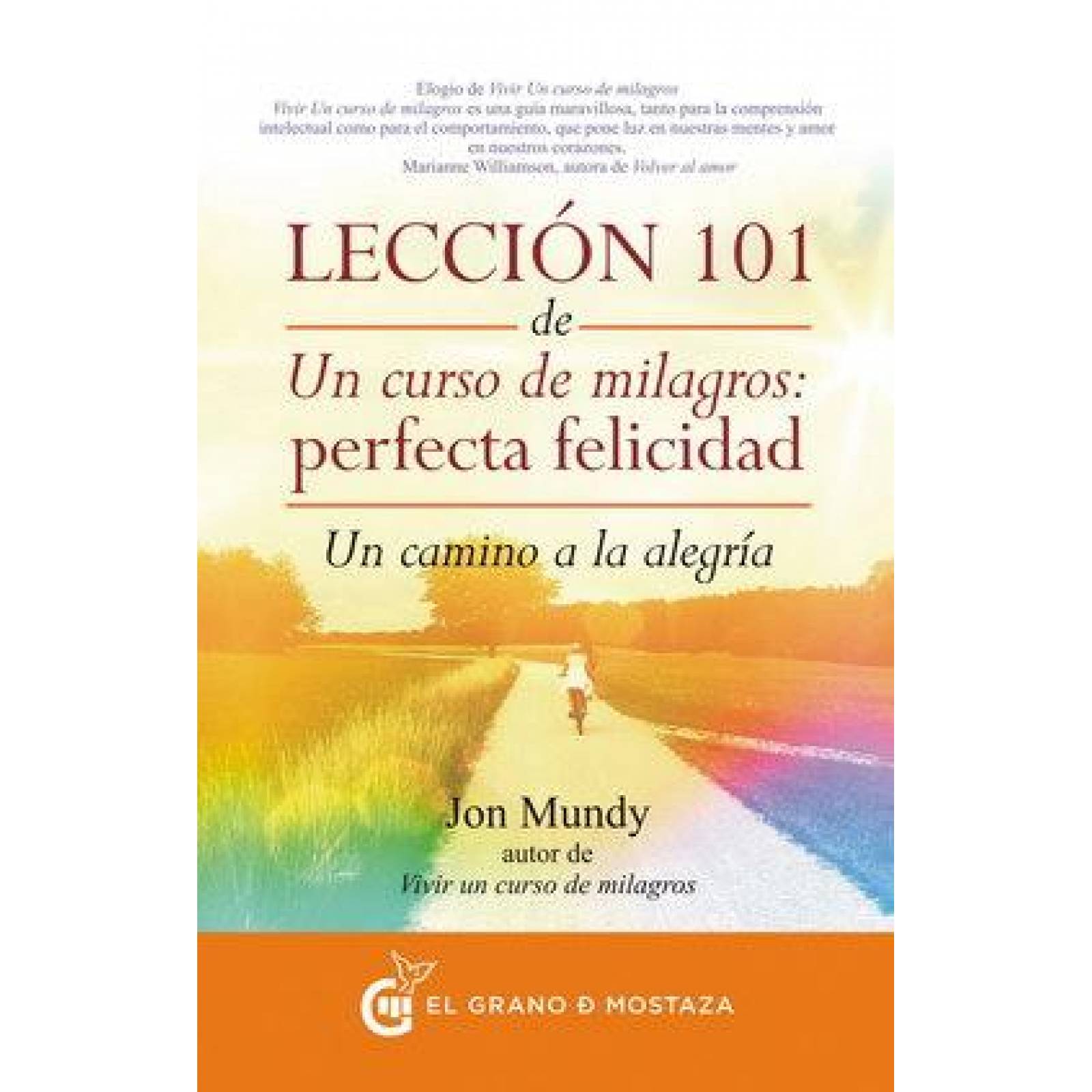 Lección 101 de un curso de milagros: perfecta felicidad. Un camino a la alegría 