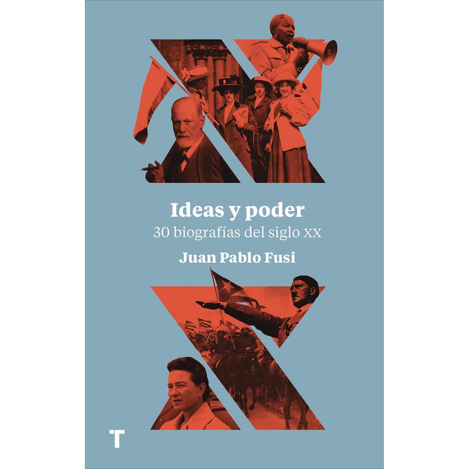 IDEAS Y PODER. 30 BIOGRAFIAS DEL SIGLO XX 
