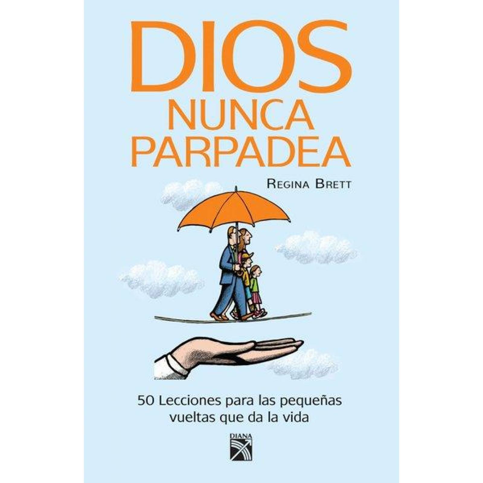 DIOS NUNCA PARPADEA 