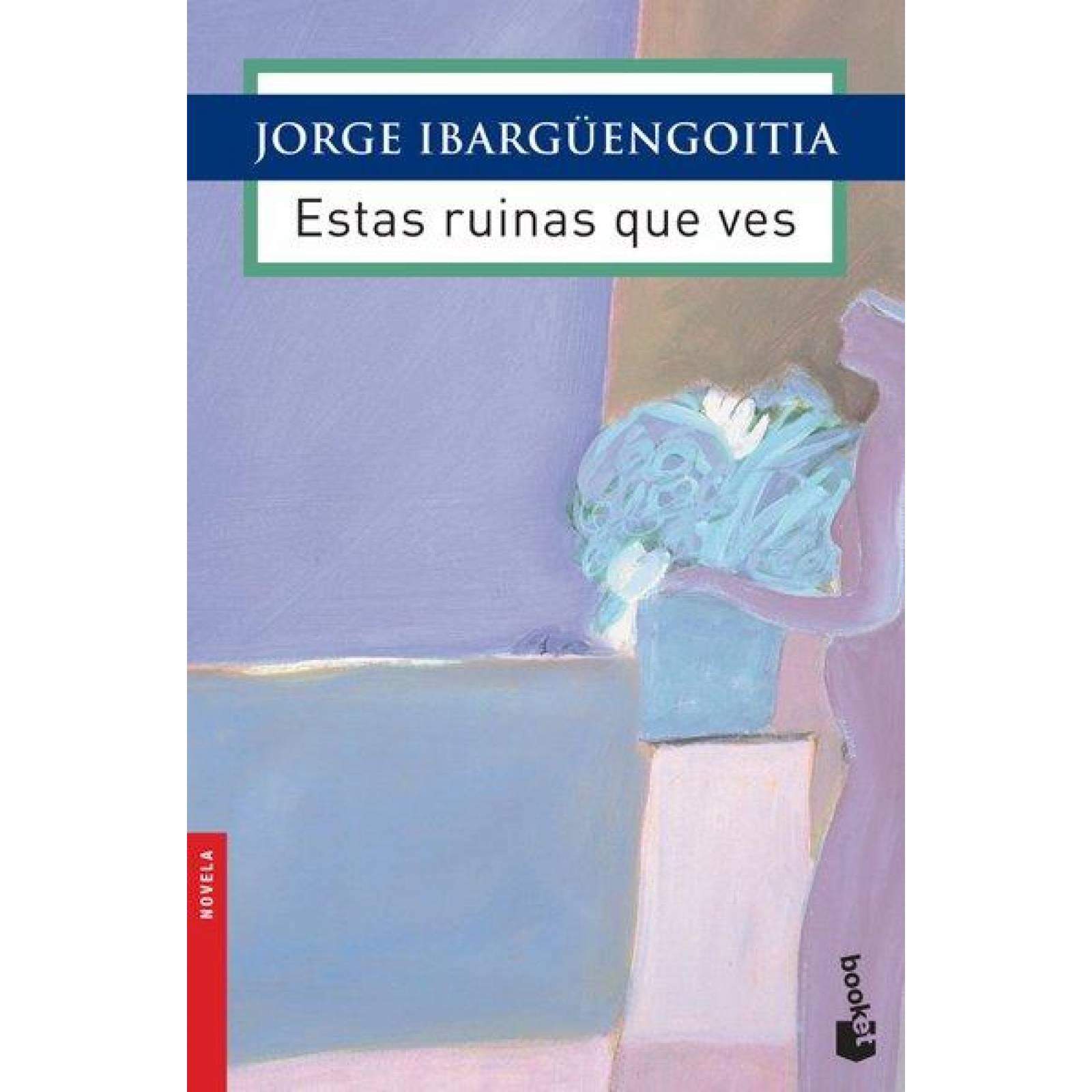 ESTAS RUINAS QUE VES 