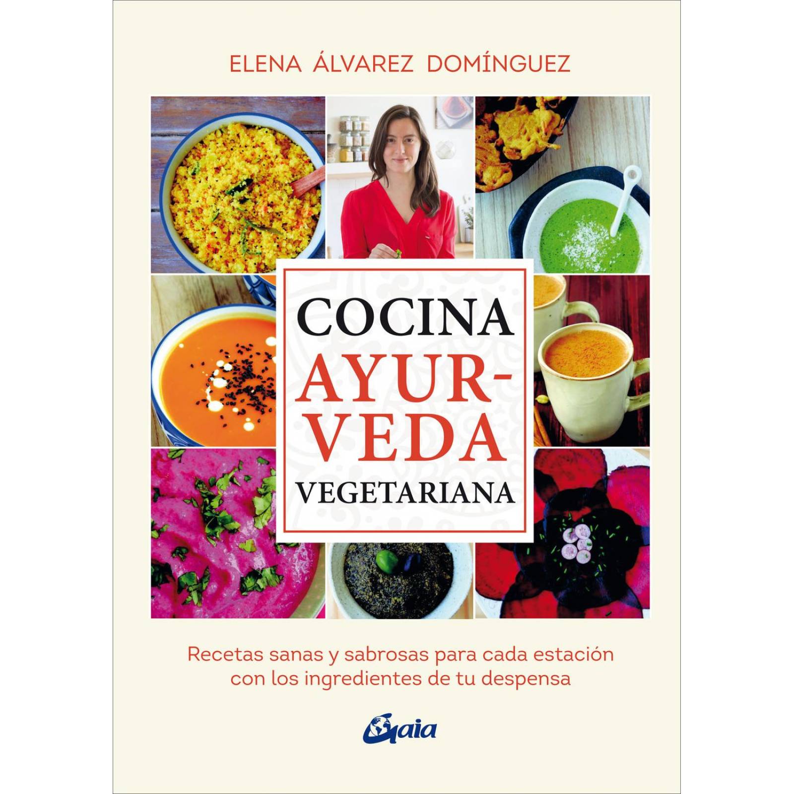 COCINA AYURVEDA VEGETARIANA. RECETAS SANAS Y SABROSAS PARA C 