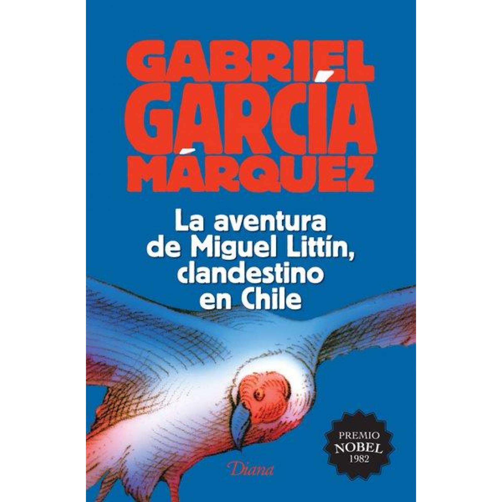 LA AVENTURA DE MIGUEL LITTIN,CLANDESTINO EN CHILE