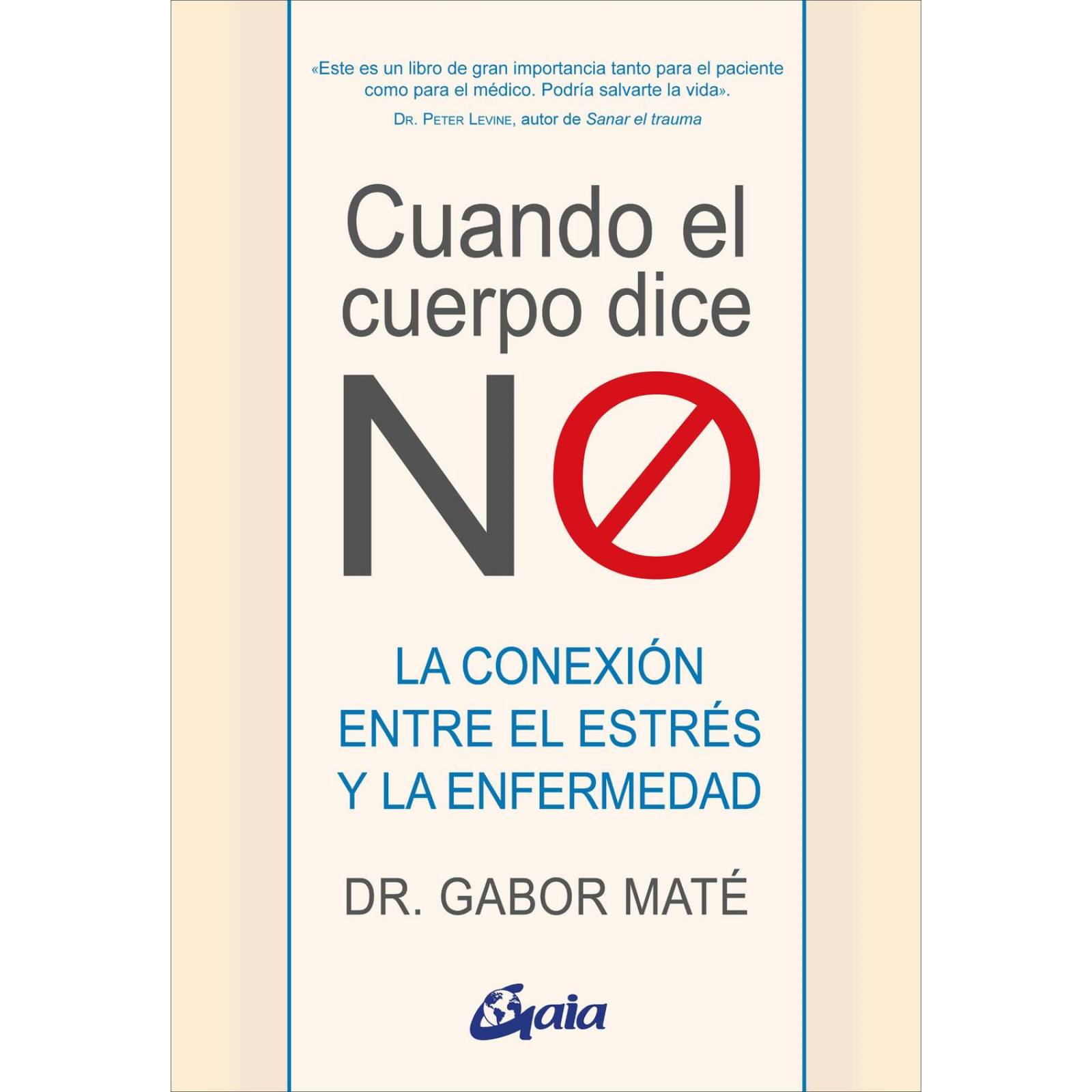 CUANDO EL CUERPO DICE "NO". LA CONEXION ENTRE EL ESTRES Y LA 