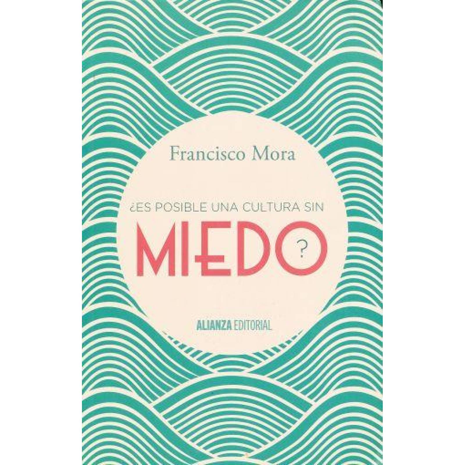 ES POSIBLE UNA CULTURA SIN MIEDO? 