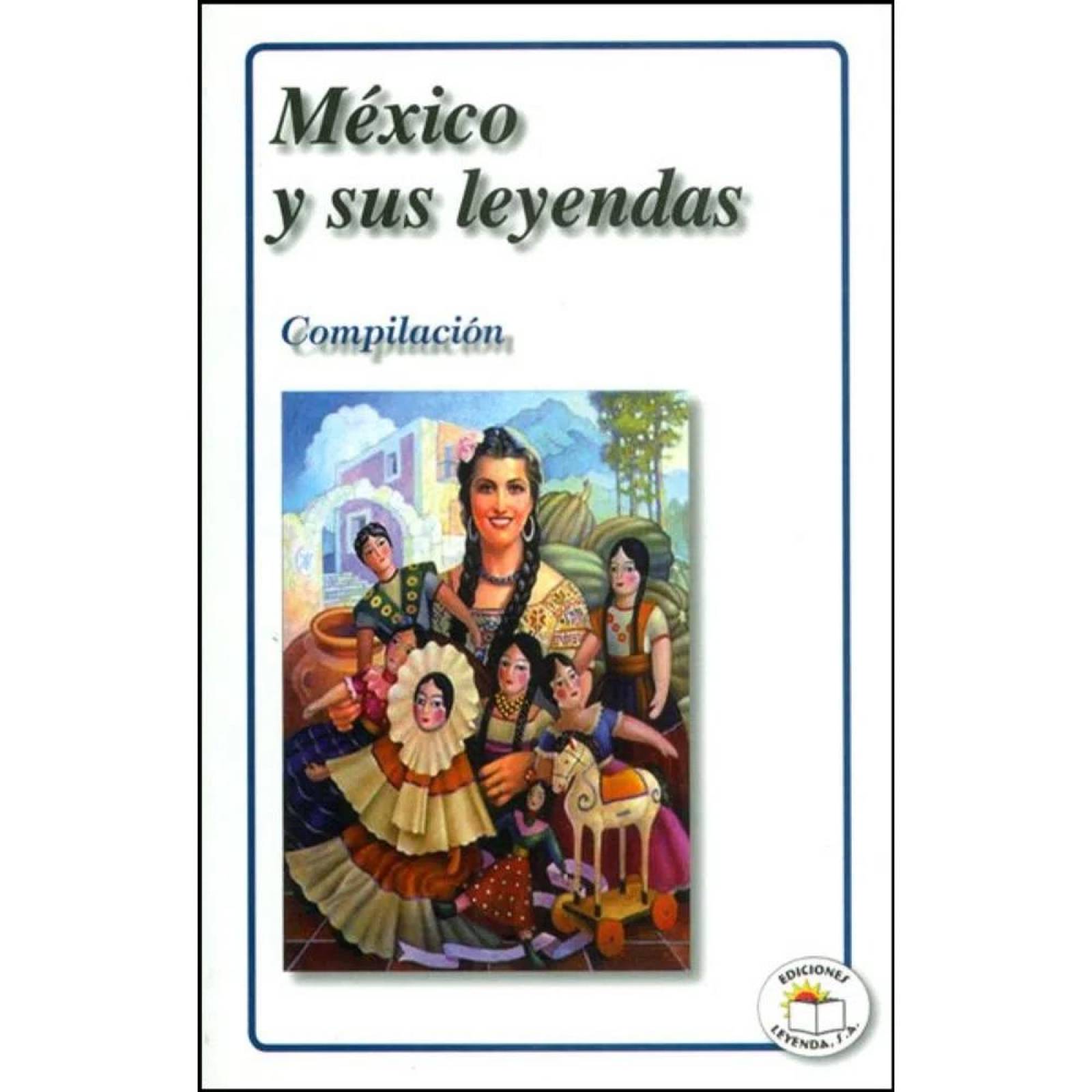 MÉXICO Y SUS LEYENDAS 