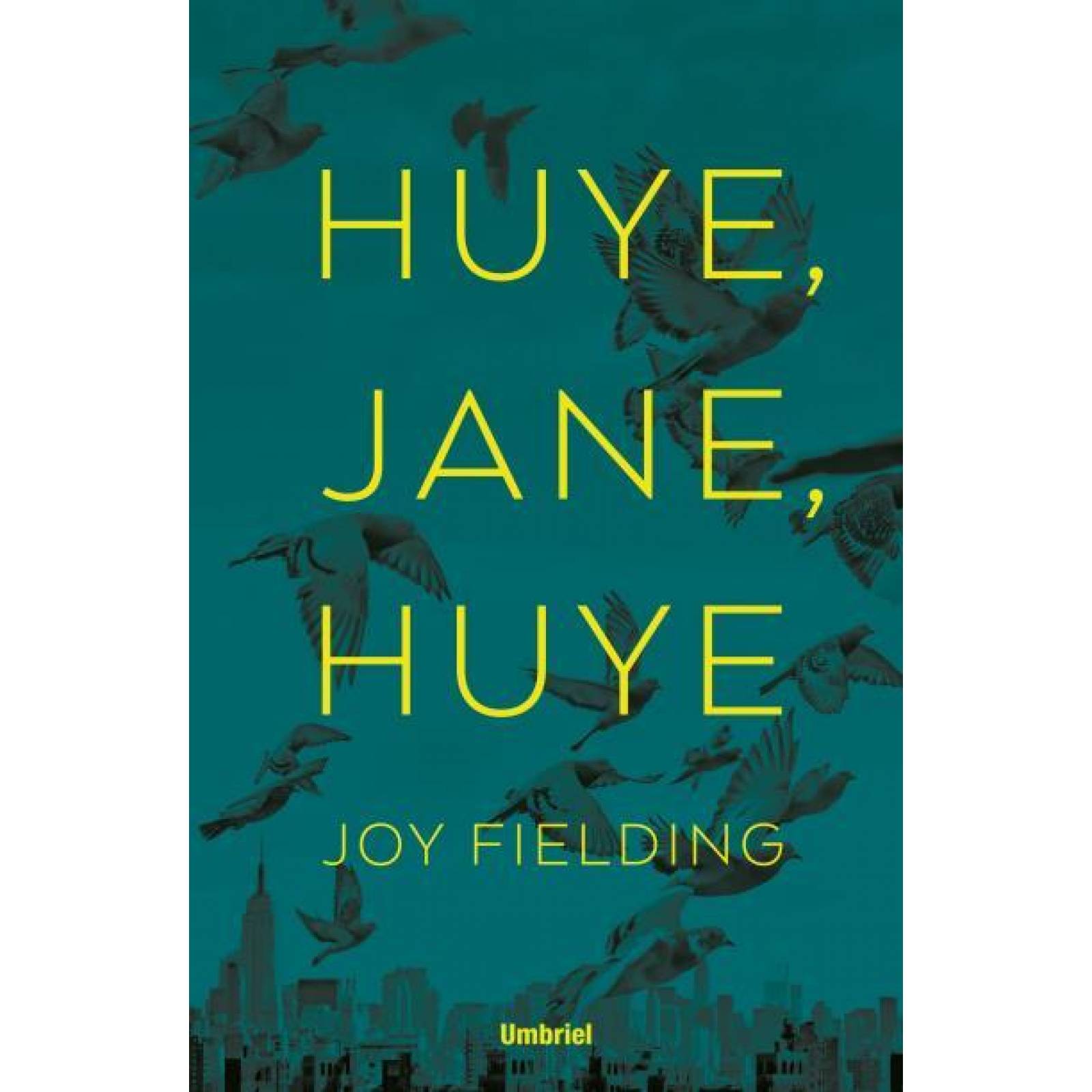 Huye, Jane, Huye 