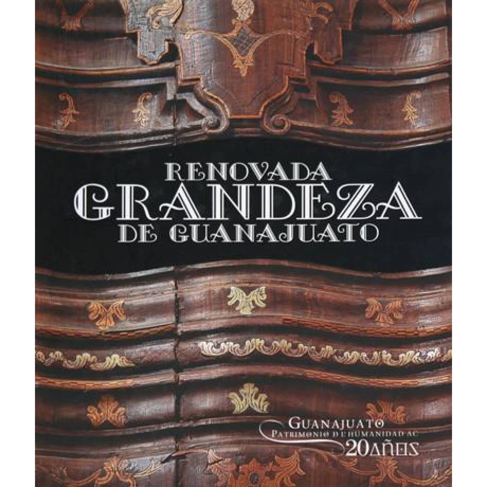 Renovada Grandeza De Guanajuato 