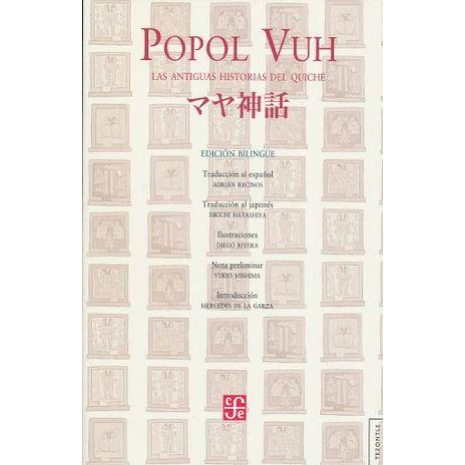 Popol Vuh. Las Antiguas Historias Del Quiché. Edición Bilingüe 