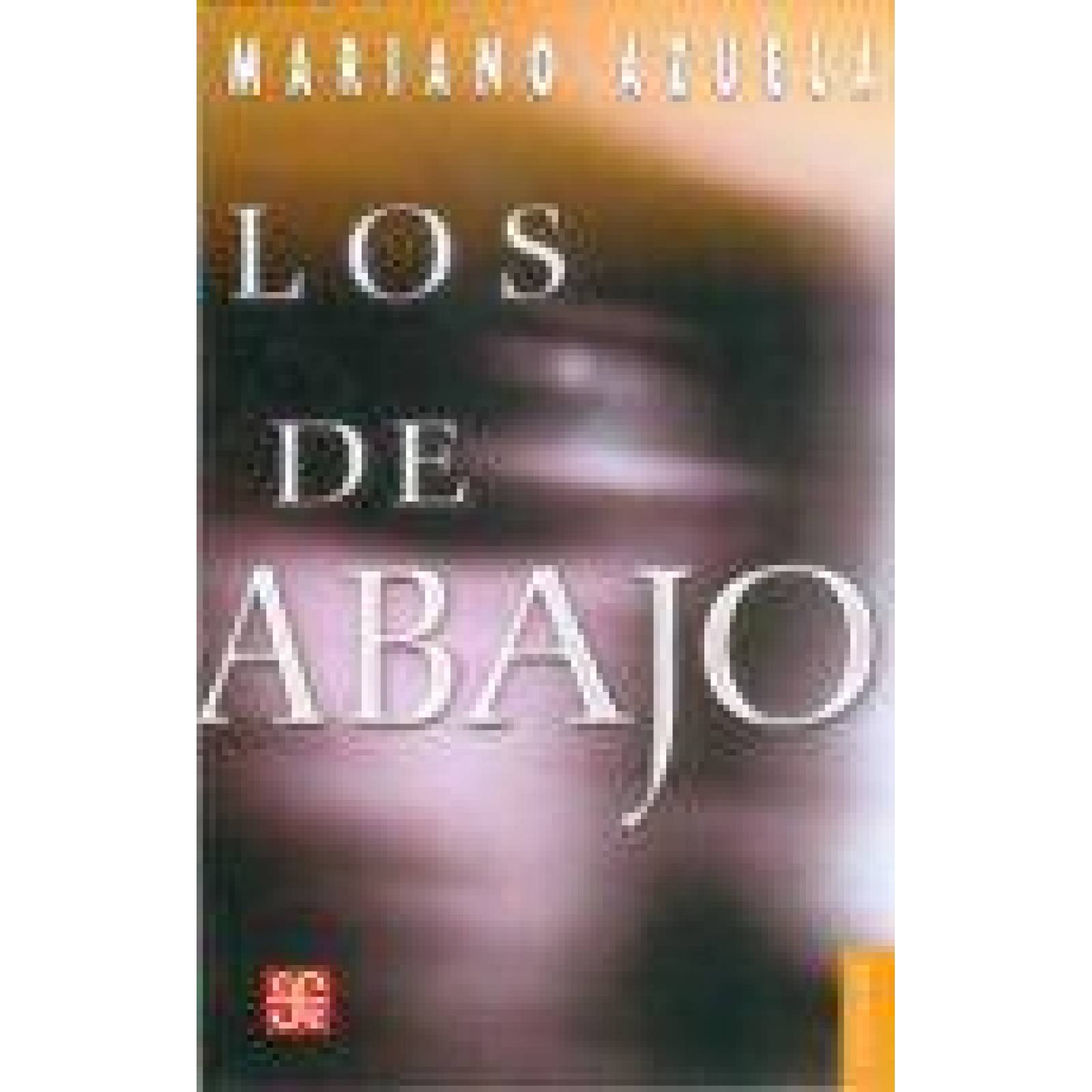 Los De Abajo: Novela De La Revolución Mexicana 