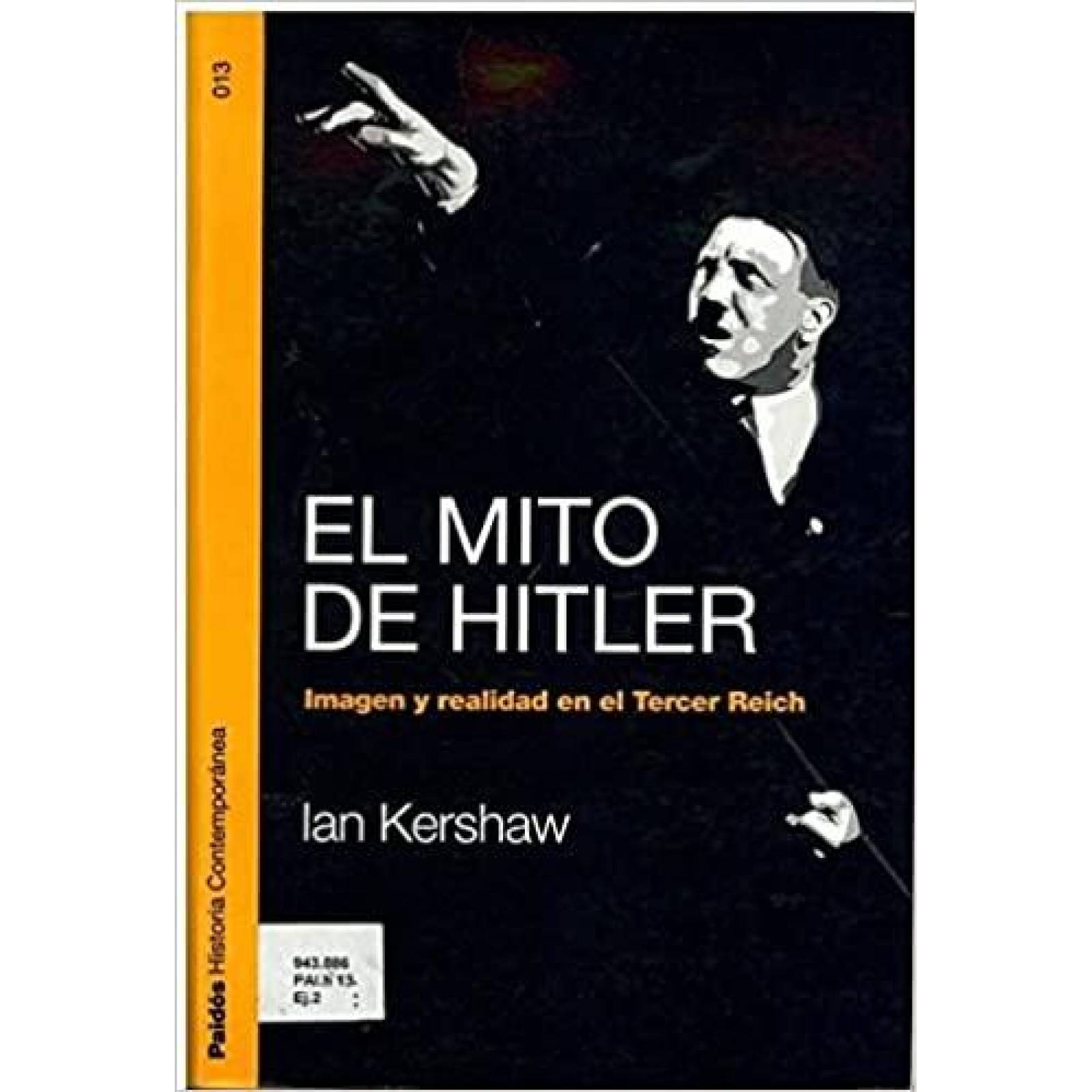 El mito de Hitler. Imagen y realidad en el Tercer Reich 