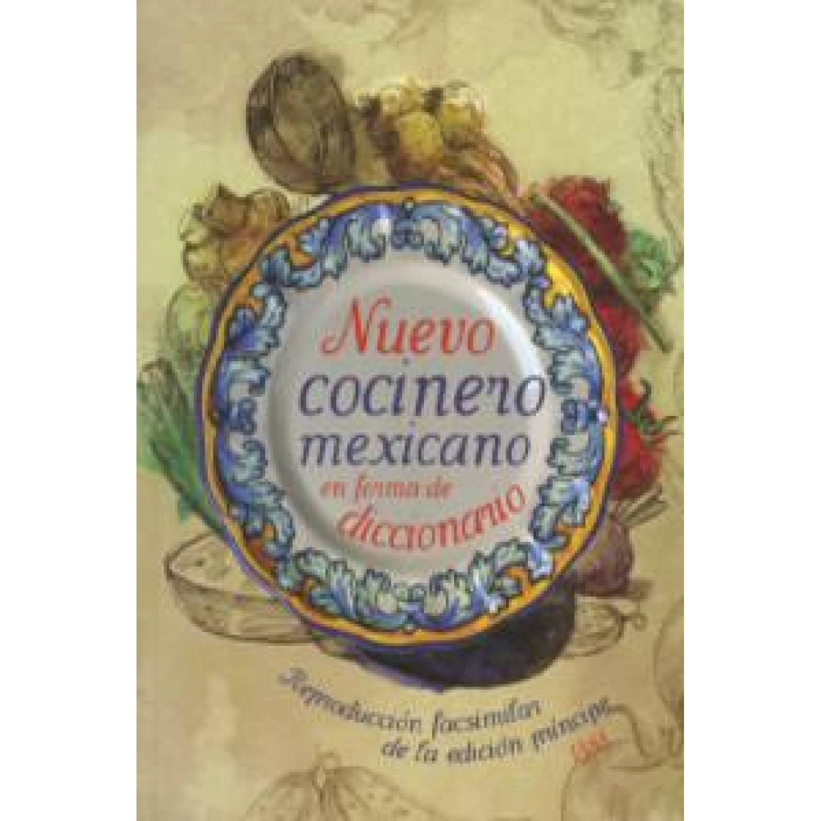 Nuevo cocinero mexicano en forma de diccionario 