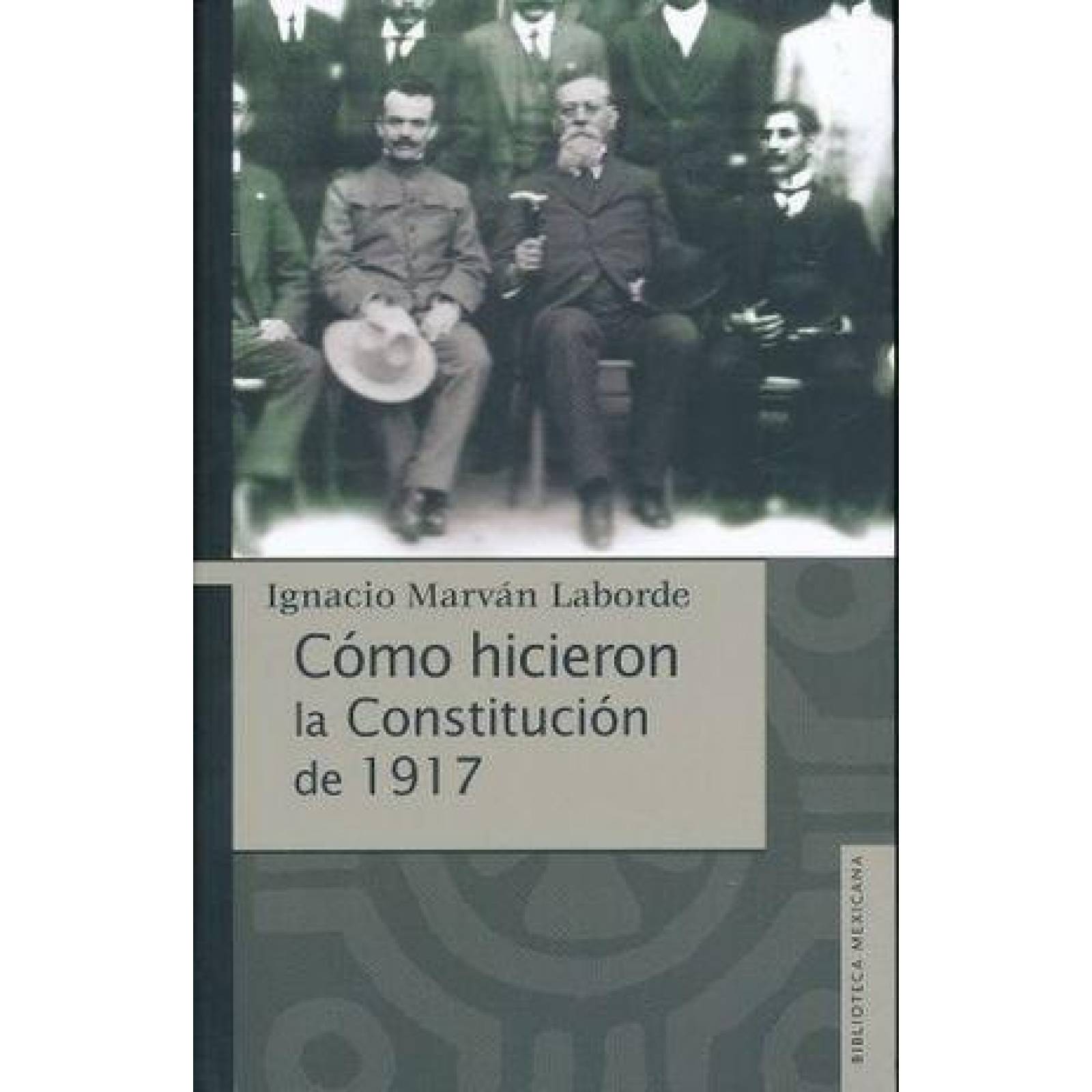 Cómo hicieron la Constitución de 1917 