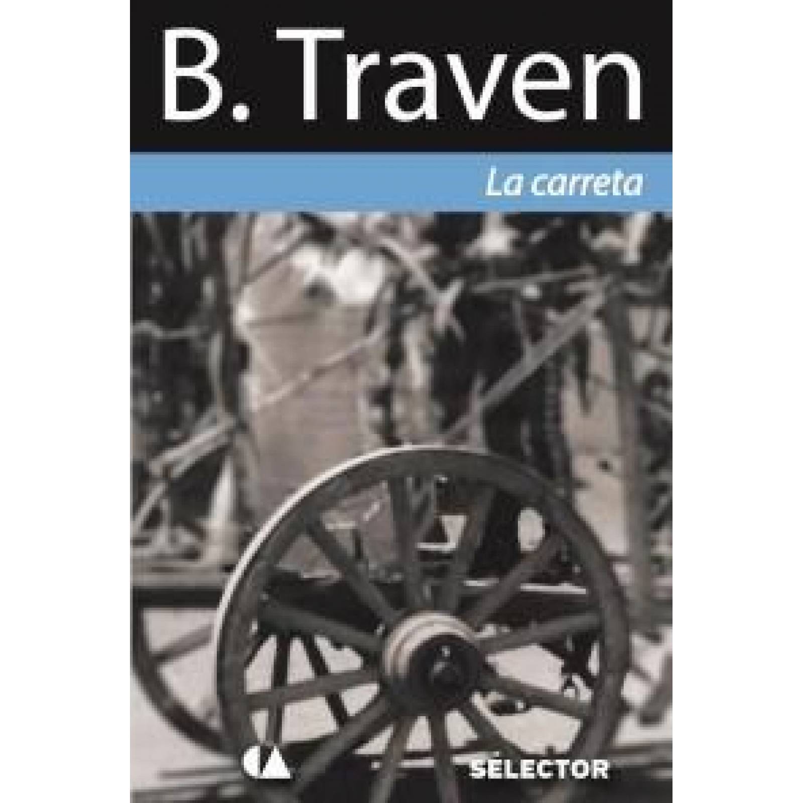 B.Traven La Carreta 