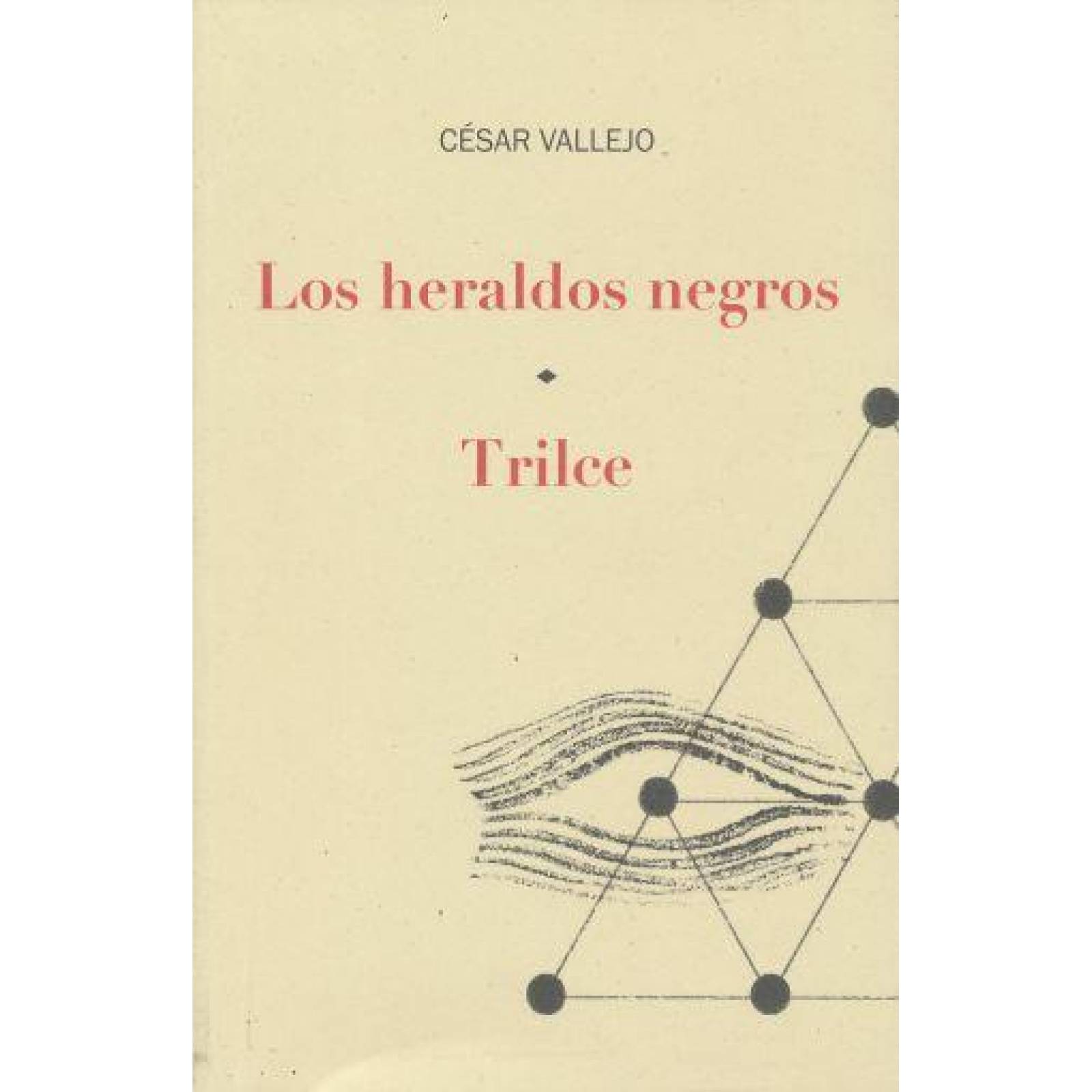 Los Heraldos Negros / Trilce 