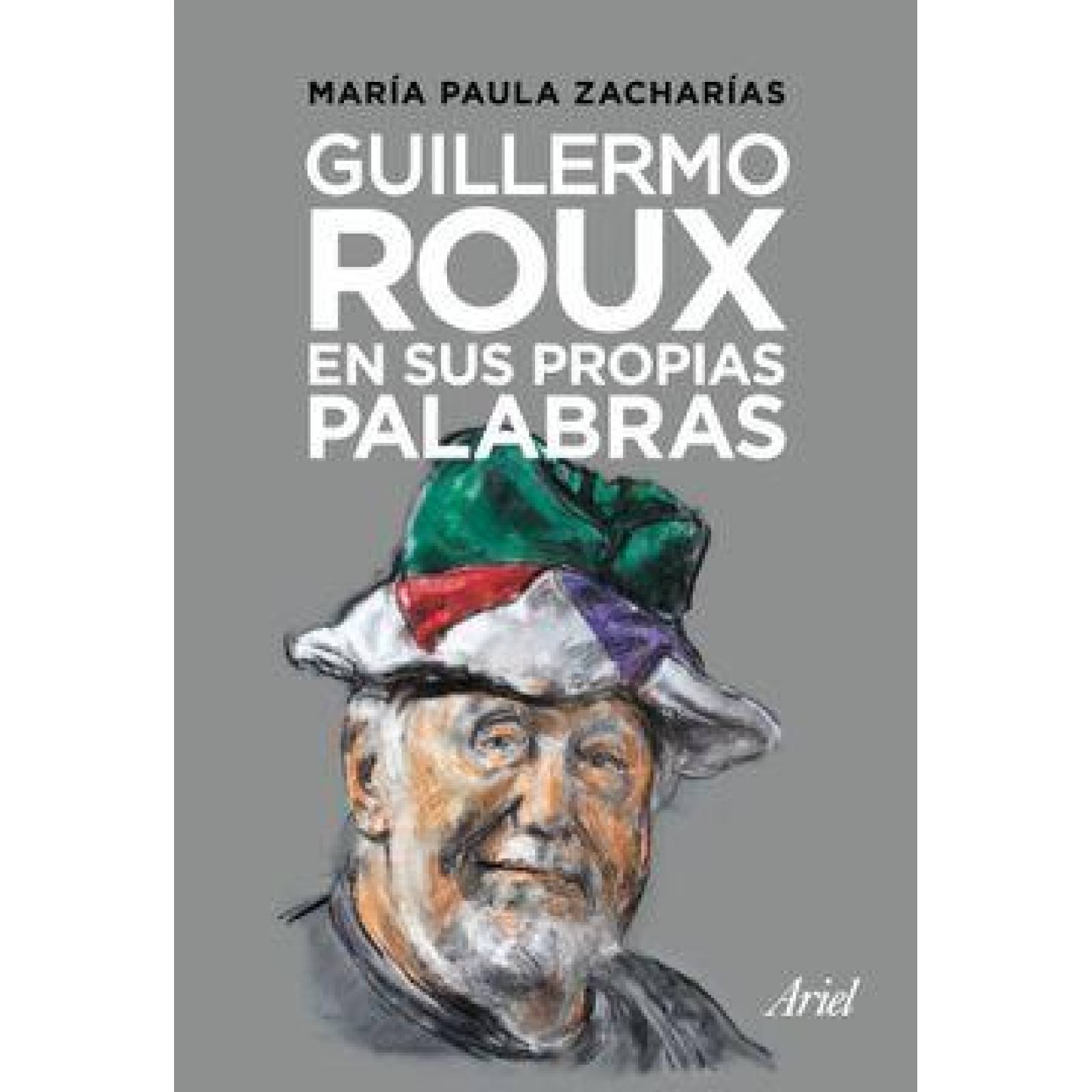 Guillermo Roux en sus propias palabras 