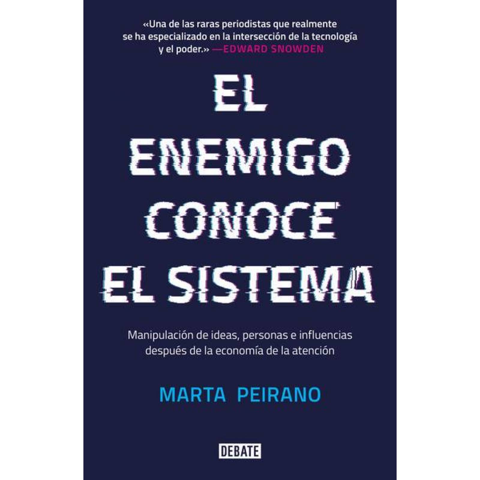 El Enemigo Conoce El Sistema: Manipulación De Ideas, Personas E Influencias Después De La Economía D 