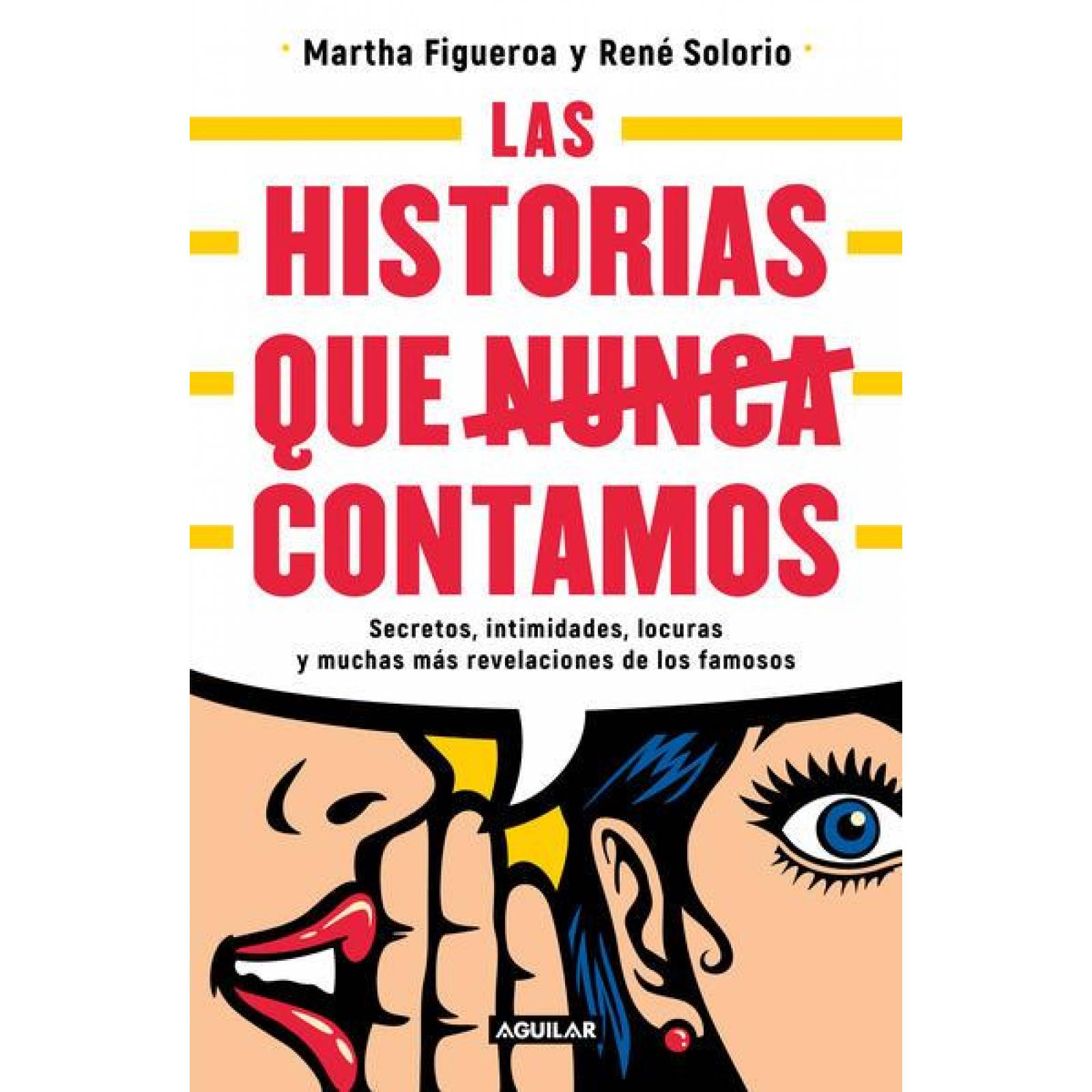 Las Historias Que Nunca Contamos: Secretos, Intimidades, Locuras