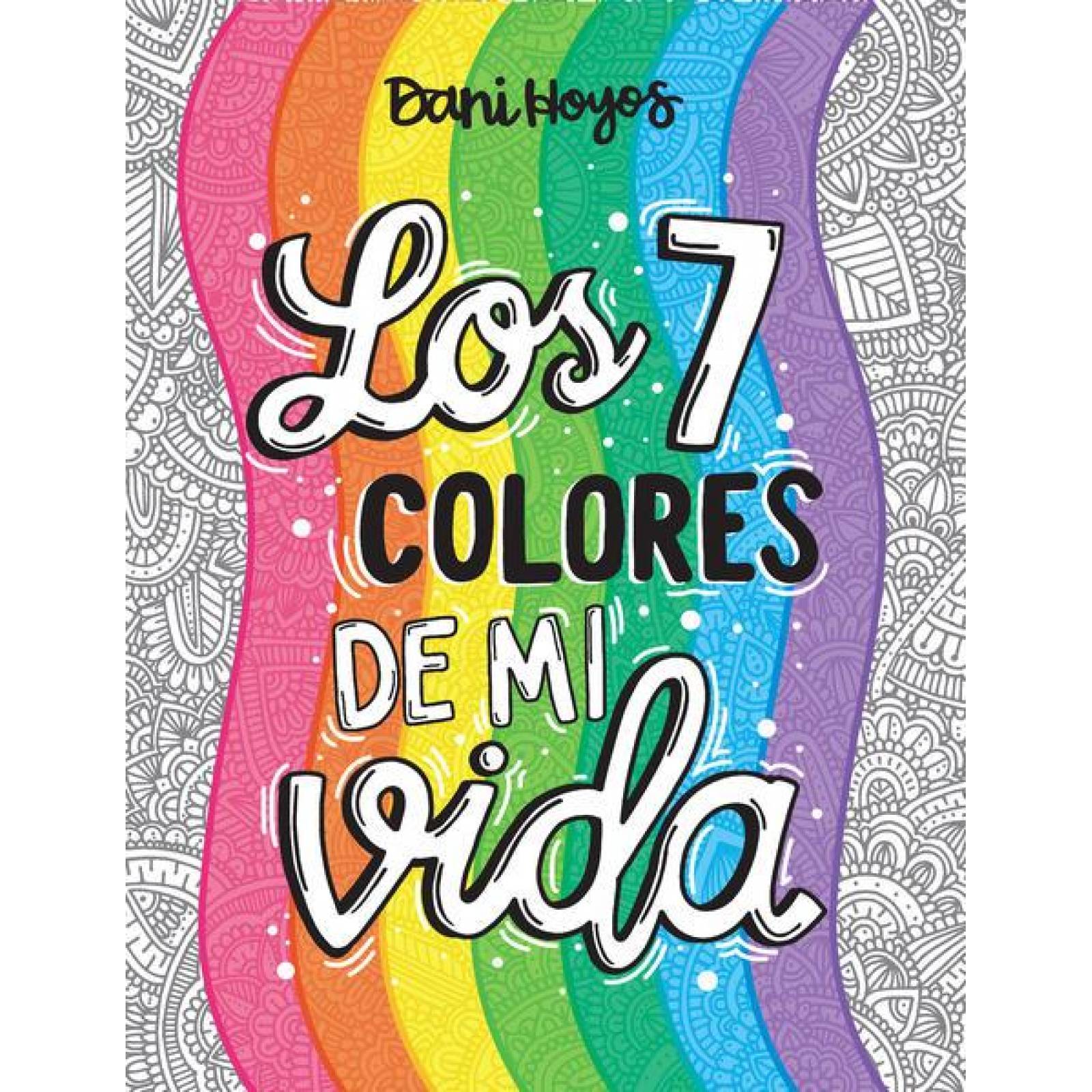 Los Siete Colores De Mi Vida 