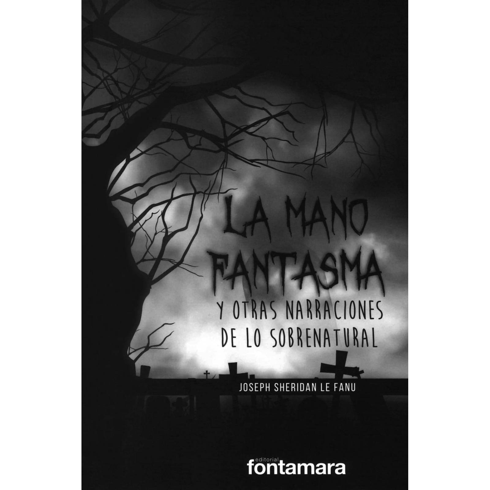 LA MANO FANTASMA. Y otras narraciones de lo sobrenatural 