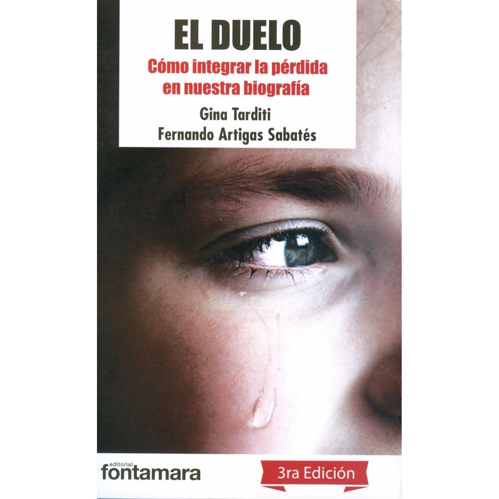 EL DUELO. Cómo integrar la pérdida en nuestra biografía 