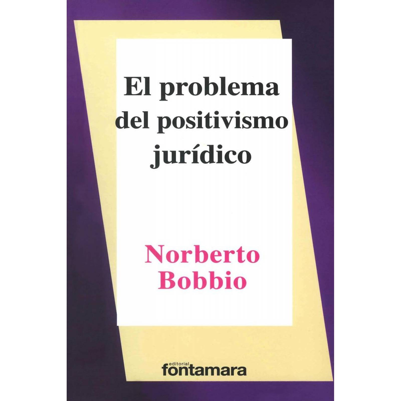EL PROBLEMA DEL POSITIVISMO JURÍDICO 