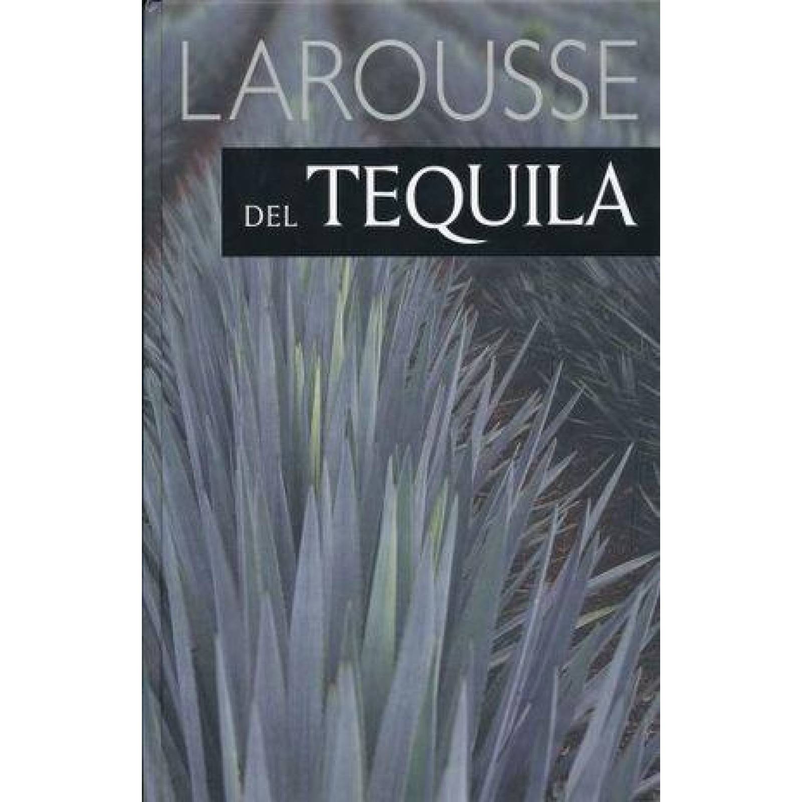 洋書 LAROUSSE DEL TEQUILA 洋書 LAROUSSE DEL TEQUILA Larousse del Tequila – Mexico2Us