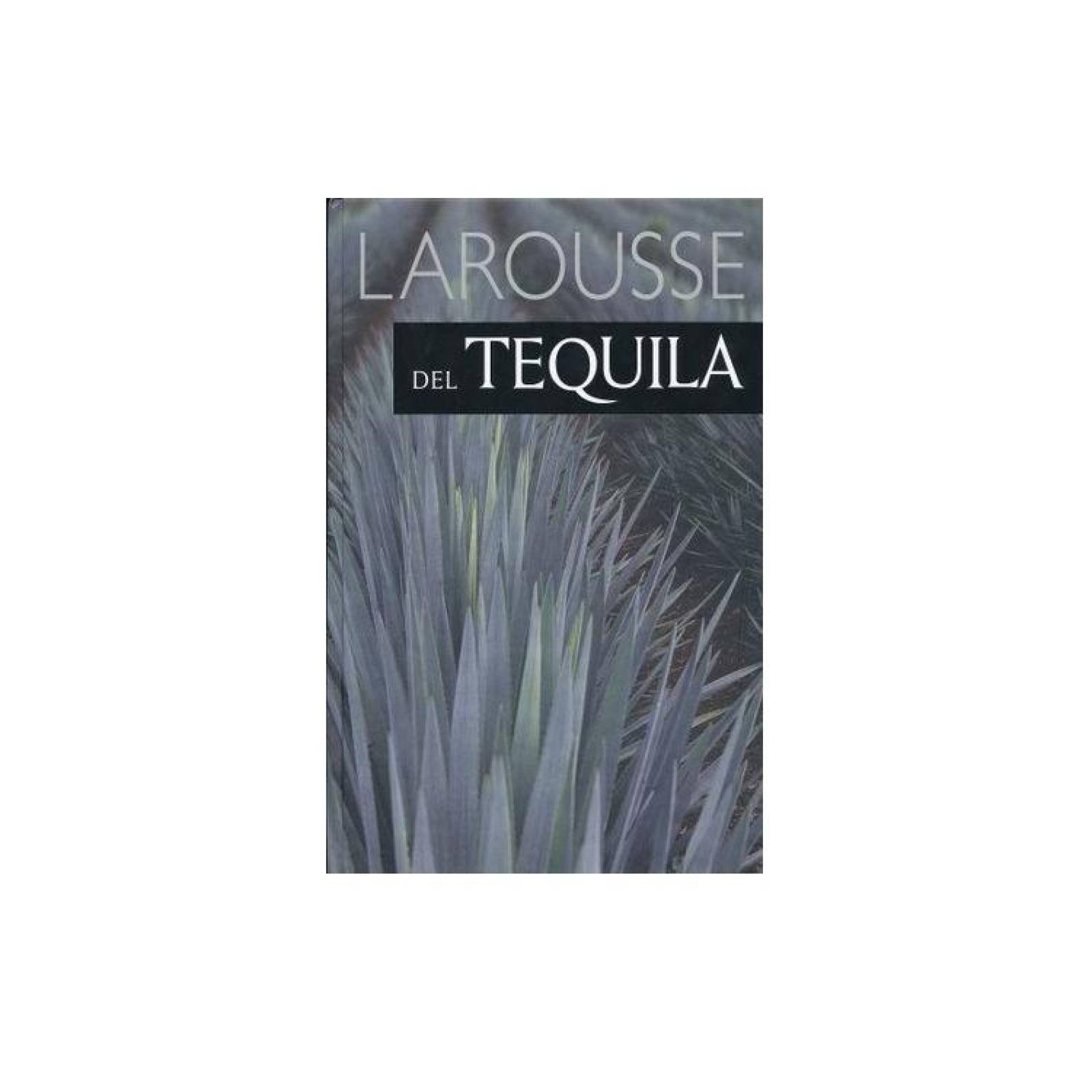Larousse del Tequila 