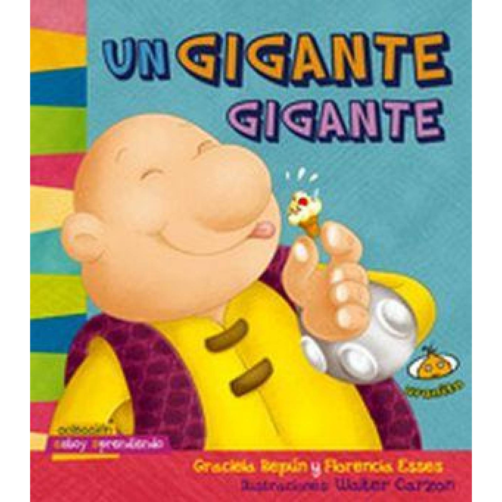 Un Gigante, Gigante 