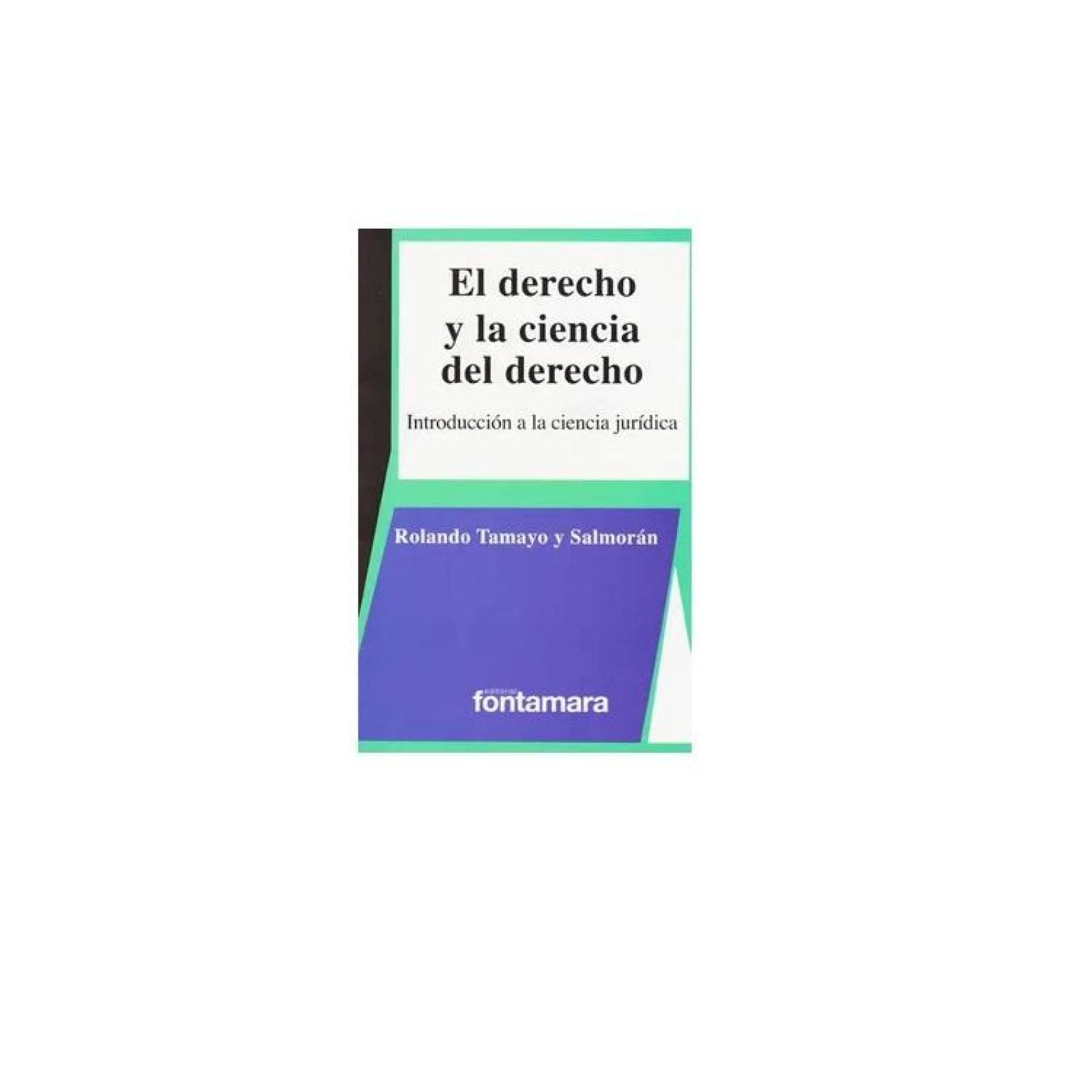 EL DERECHO Y LA CIENCIA DEL DERECHO. Introducción a la ciencia jurídica 