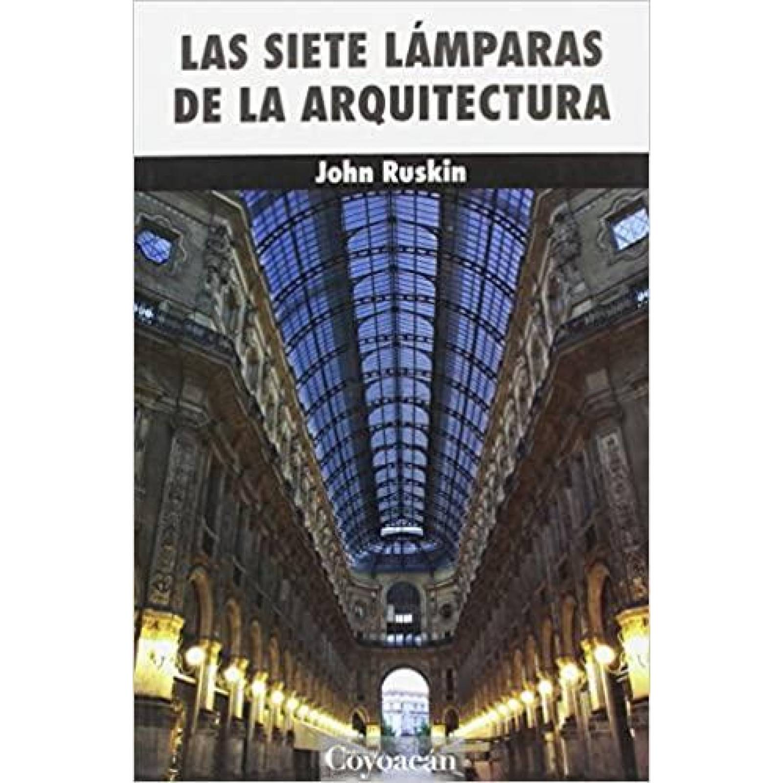 LAS SIETE LÁMPARAS DE LA ARQUITECTURA 