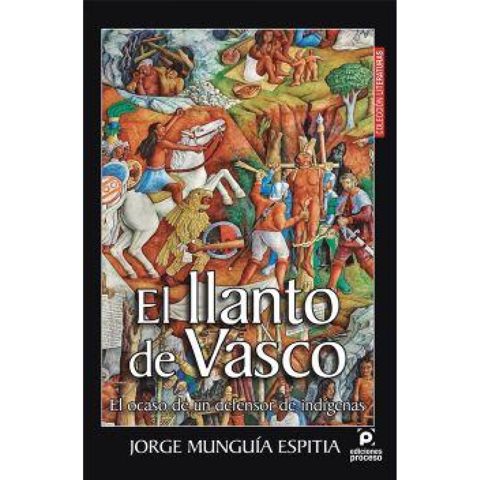 EL LLANTO DE VASCO. EL OCASO DE UN DEFENSOR DE INDÍGENAS 