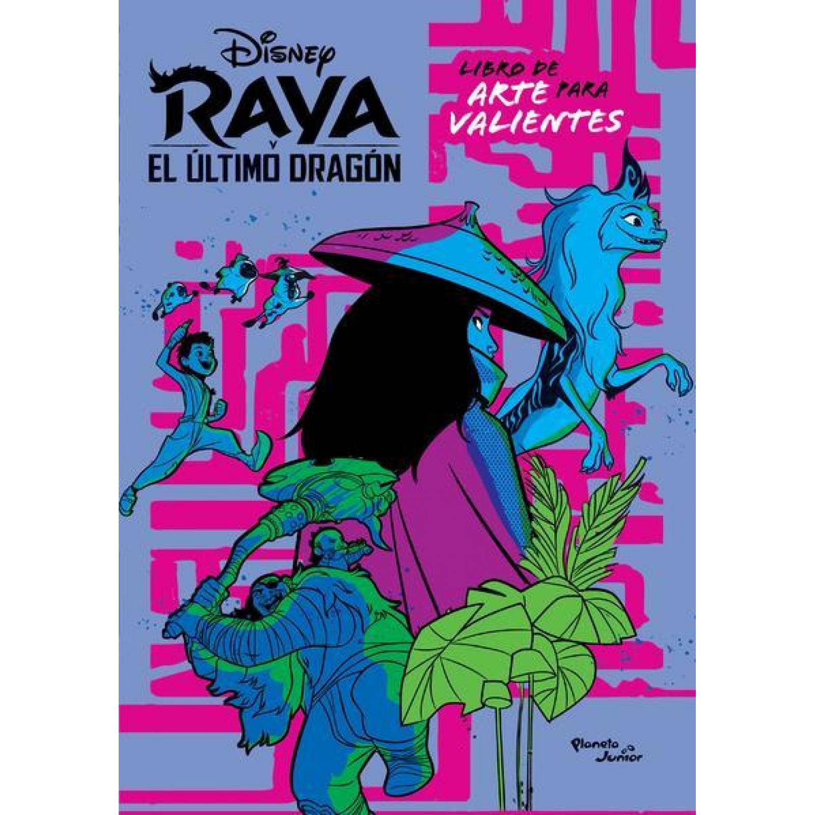 RAYA Y EL ÚLTIMO DRAGÓN. LIBRO DE ARTE PARA VALIENTES 