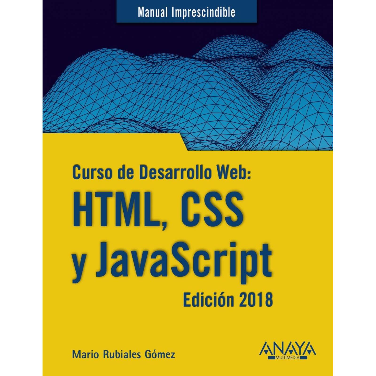 Curso de Desarrollo Web: HTML, CSS y JavaScript. Edición 2018 
