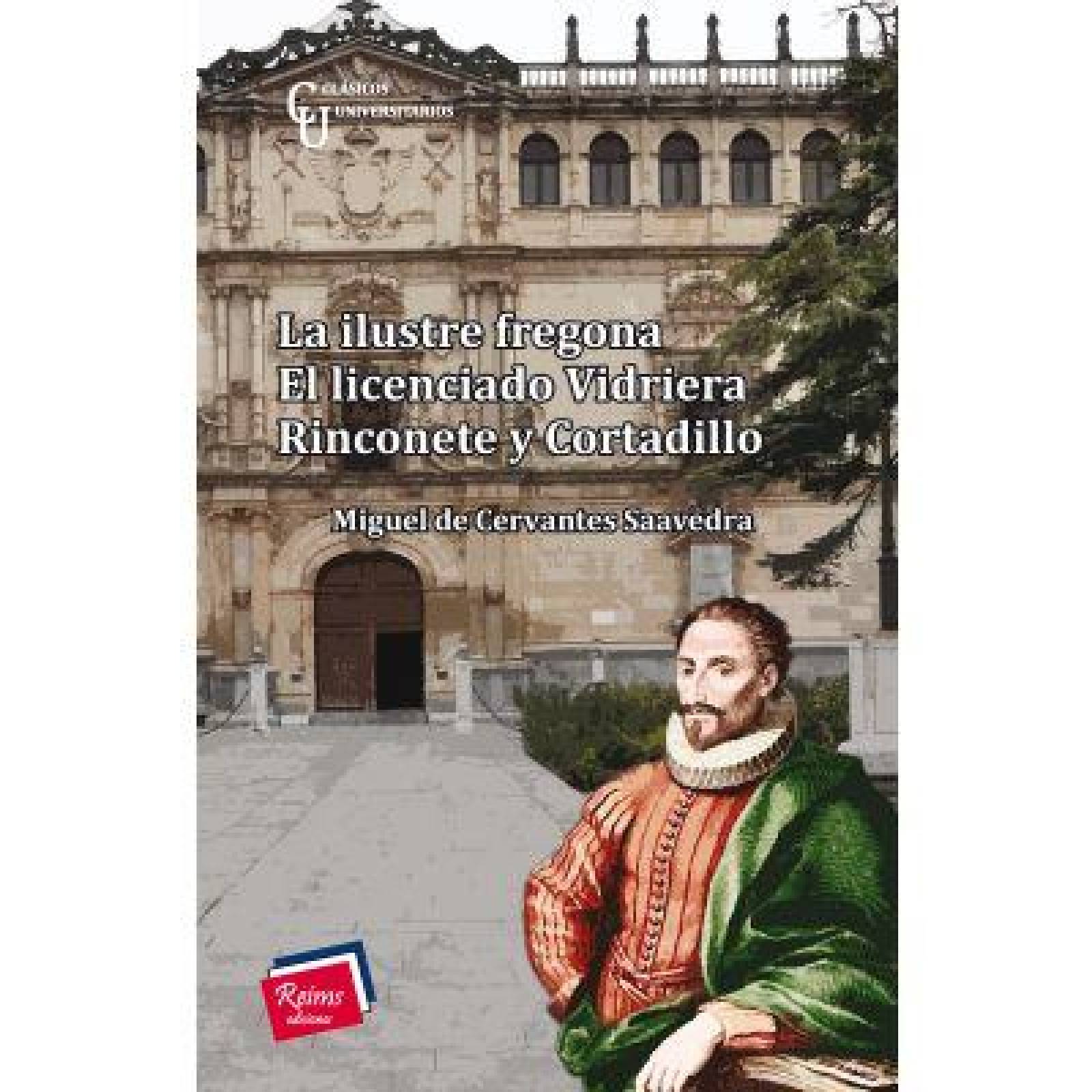 La ilustre fregona El licenciado Vidriera Rinconete y cortadillo 