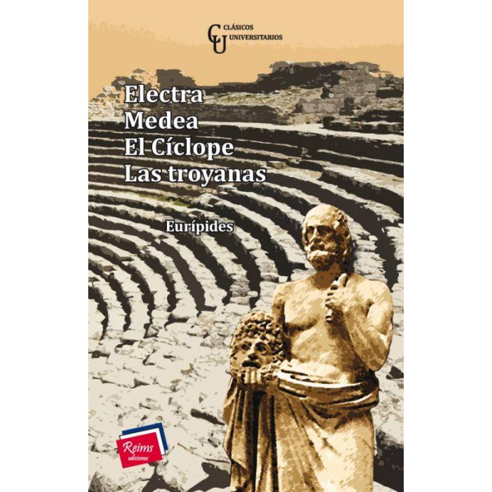 Electra / Medea / El Cíclope / Las troyanas 