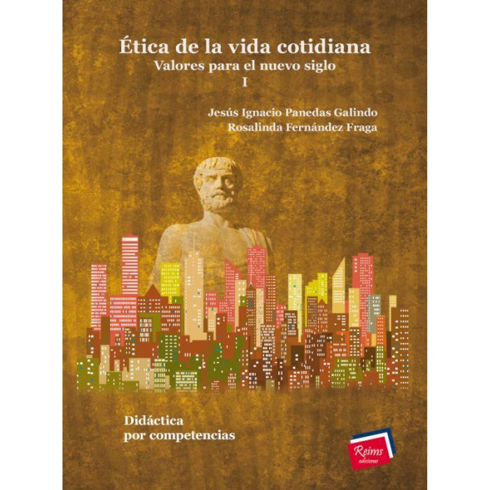 Ética de la vida cotidiana. Valores para el siglo actual I