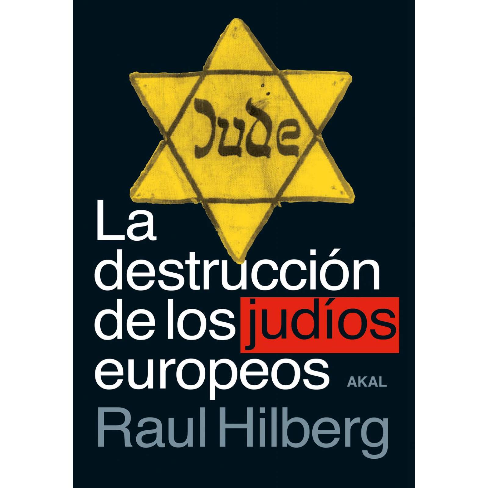 La destrucción de los judíos europeos.